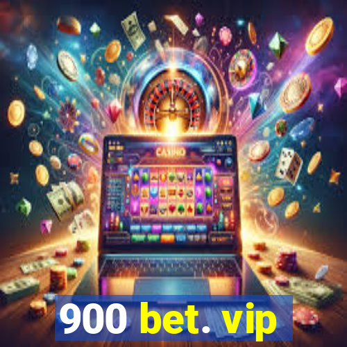 900 bet. vip